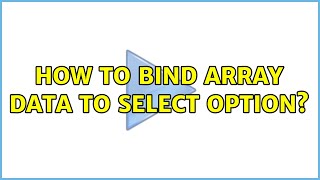 How to bind array data to select option 4 Solutions [upl. by Raines]