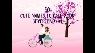 50 cute names to call your boyfriend Part 1 [upl. by Akenal]