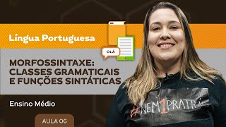 Morfossintaxe classes gramaticais e funções sintáticas  Língua Portuguesa  Ensino Médio [upl. by Luedtke]