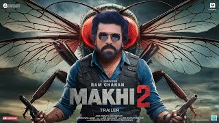 EEGA 2  Official Trailer Makkhi 2  Ramcharan  Samantha  S S Rajamouli  Makkhi 2 trailer l [upl. by Ylebmik]