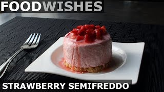 Strawberry Semifreddo  Food Wishes [upl. by Nospmas]