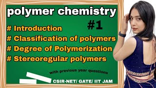 Polymers Classification of polymers Degree of Polymerization Polymer chemistry csirnet Gate [upl. by Durante]