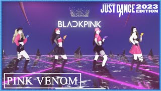 Just Dance 2023 Edition  Pink Venom by Blackpink  Fanmade by EloW340 [upl. by Wahlstrom]