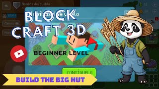 Block Craft 3D gameplay walkthrough  BEGINNER LEVEL  build the big hut [upl. by Aderb]