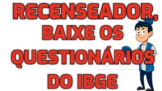 IBGE URGENTE vai ser RECENSEADOR  então BAIXE AGORA os questionários básico e amostra [upl. by Oab]