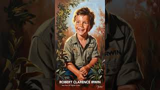 Robert Clarence Irwin The Next Generation of Wildlife Conservation [upl. by Repsac]