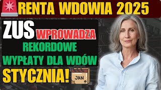 🚨 RENTA WDOWIA 2025 ZUS WPROWADZA REKORDOWE WYPŁATY DLA WDÓW OD STYCZNIA [upl. by Leima796]