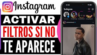 Como Activar Los Filtros De Instagram Si No Te Aparece 2024 [upl. by Nosyk]