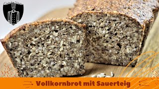 Leckeres Vollkornbrot selber backen  mit Sauerteig [upl. by Gapin]