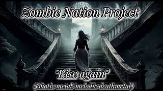 Zombie Nation Project Rise Again ghotic metalmelodic deathmetal [upl. by Allemahs]