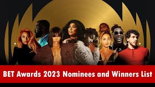 BET Awards 2023 Nominees and Winners The Complete List [upl. by Kaasi]