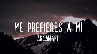 Arcangel  Me Prefieres a Mi Letra [upl. by Narad]