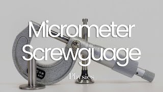 Micrometer Screwguage Explained  How it is Used and its Errors physics instruments [upl. by Ecirtap10]