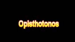 What Is The Definition Of Opisthotonos [upl. by Oz]