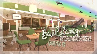 Decorating my Starbucks  Part 2  Roblox Bloxburg Build [upl. by Misty]