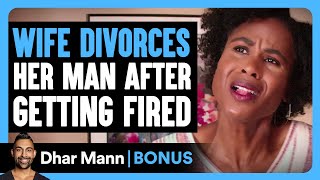 WIFE DIVORCES Her Man After Getting FIRED  Dhar Mann Bonus [upl. by Lazes]