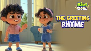 The Greeting Rhyme for Kids  Fun Goody Goody Good Morning Song  Kidsone Nursery Rhymes [upl. by Jo-Ann]