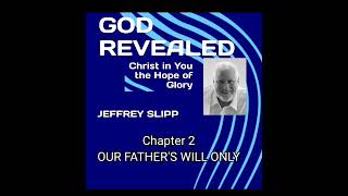 OUR FATHERS WILL ONLY  PASTOR JEFF SLIPP [upl. by Per373]