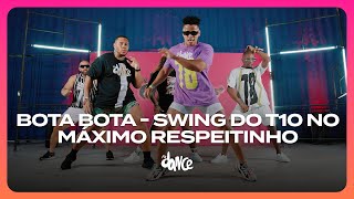 BOTA BOTA  SWING DO T10 NO MÁXIMO RESPEITINHO  FitDance Coreografia [upl. by Enreval]