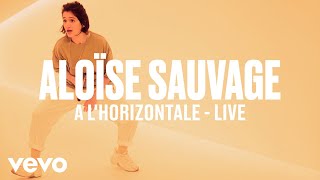 Aloïse Sauvage  A lhorizontale Live  Vevo DSCVR [upl. by Acissey]