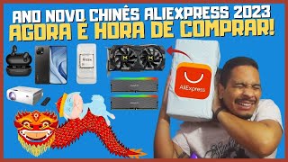 ANO NOVO CHINES ALIEXPRESS 2023 É o MELHOR MOMENTO PARA COMPRAR NO ALIEXPRESS [upl. by Jansen]