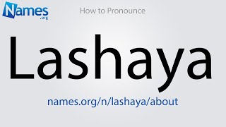 How to Pronounce Lashaya [upl. by Dumanian519]