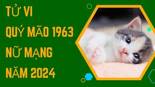 Tử vi quý mão 1963 nữ mạng 2024 [upl. by Nwahsyd251]