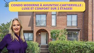 Condo Moderne à AhuntsicCartierville  Luxe et Confort sur 2 Étages  8693 JosephQuintal [upl. by Ignatius]