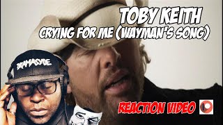 Toby Keith  Crying For Me Waymans Song Country Music REACTION VIDEO [upl. by Ahsinel761]