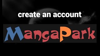 How to create an account on the MangaPark website [upl. by Oirifrop]