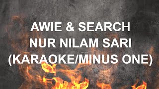 AWIE amp SEARCH  NUR NILAM SARI KARAOKEMINUS ONE [upl. by Noicpecnoc]