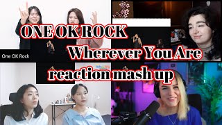 ONE OK ROCK Wherever You Are Reaction Mash Up [upl. by Ahsoek]