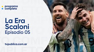 Episodio 05 La Consagración en Qatar 2022  La Era Scaloni [upl. by Heer]