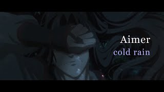 Aimer「cold rain」MUSIC VIDEO（『魔道祖師』羨雲編SPECIAL EDIT） [upl. by Stiruc]