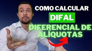 COMO CALCULAR O DIFAL  DIFERENCIAL DE ALÍQUOTAS [upl. by Kevyn]