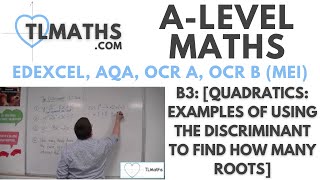 ALevel Maths B318 Quadratics Examples of Using the Discriminant to Find How Many Roots [upl. by Asital124]