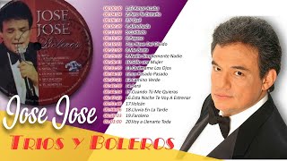 Jose Jose Trios y Boleros  Jose Jose EXITOS sus mejores canciones [upl. by Leanahtan306]