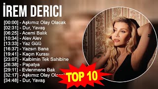 İrem Derici 2023 Türkçe Müzik 2023 Aşkımız Olay Olacak Dur Yavaş Acemi Balık Alev Alev [upl. by Ahseim]