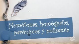 Homófonos homógrafos parónimos y polisemia [upl. by Ecirehs433]