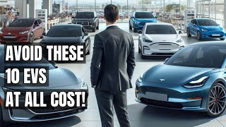 These 10 EVs are LOSING Value Fast – Don’t Buy Until You Watch This Electric Cars We Need to Avoid [upl. by Eenwahs]