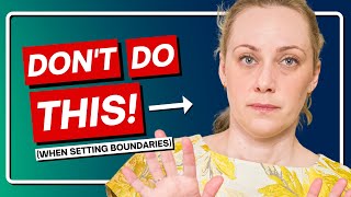 3 things NOT to do when setting boundaries [upl. by Azile502]