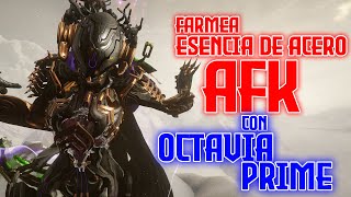 Farmea ESENCIA DE ACERO AFK con OCTAVIA PRIME 2024 steelpath tennocreate octaviaprime [upl. by Andrey583]