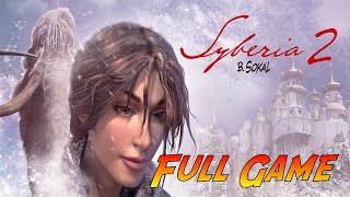 Syberia 2  Complete Gameplay Walkthrough  Full Game  No Commentary [upl. by Adnuhsed]