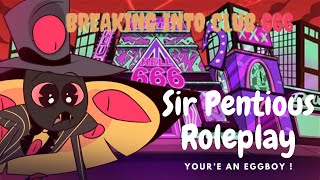 Sir Pentious Breaks into Club 666 with YOU YOURE AN EGGBOY  VR ASMR hazbinhotel asmr 18 [upl. by Solohcin]