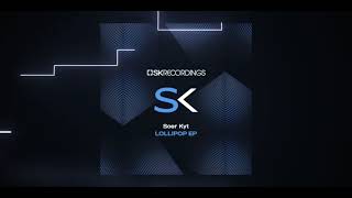 Soer Kyt  Lollipop Original Mix SK289 [upl. by Pius816]