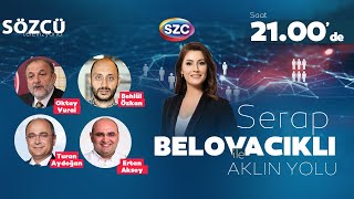 Serap Belovacıklı ile Aklın Yolu  23 Temmuz 2023 [upl. by Etterraj]