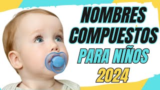 Nombres Compuestos para NIÑO 2024  Nombres de Niños en Tendencia  Nombres con Origen y Significado [upl. by Surat]