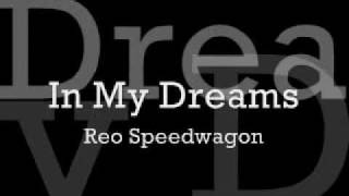 Reo Speedwagon  In My Dreams Lyrics [upl. by Llednahs54]