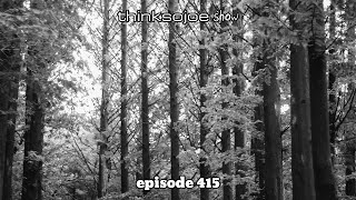 ThinkSoJoE Show Episode 415 [upl. by Aivilo466]