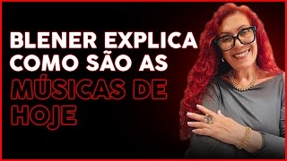 Blener explica como são as músicas de hoje  Fátima Leão [upl. by Atterual]